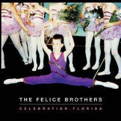 The Felice Brothers : Celebration, Florida